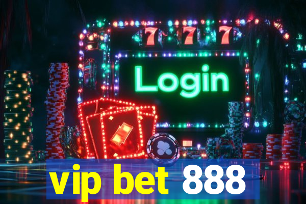 vip bet 888